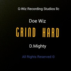 Grind Hard Doe Wiz D.Mighty