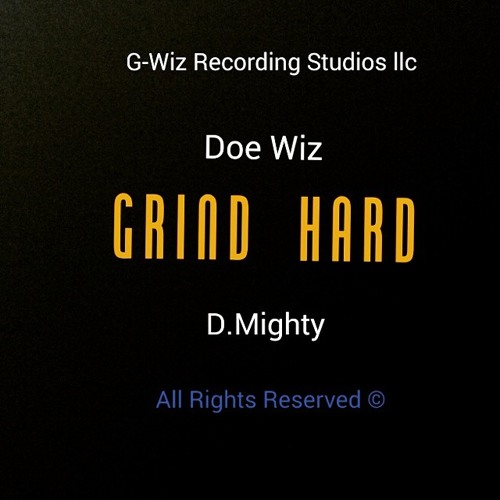 Grind Hard Doe Wiz D.Mighty