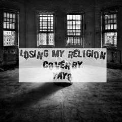 Losing My Religion Cover By YAYO
