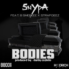 Snypa x B Smeezee x Strap Deez - Bodies (Prod. by Durdy Costello)