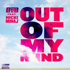 B.o.B ft Nicki Minaj - Outta My Mind Rmx (DjGreat732 x AceMula x DJ Problem x Tigg x Mike Phresh)