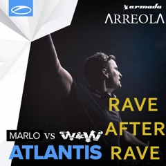 Atlantis vs Rave After Rave - MaRLo vs W&W (Armin van Buuren EDC Las Vegas 2015 Mashup)