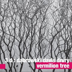 3D: Dąbrowski/Davis/Drury - Vermilion Tree