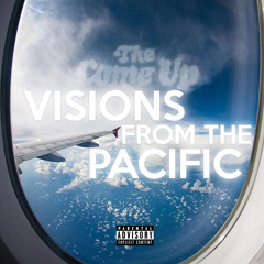 Visions From The Pacific by The Come Up