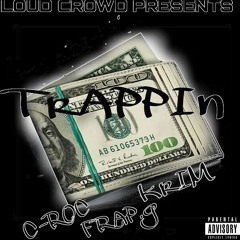 Loud CrOwD - Trappin(Official Version)