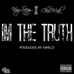 Im The Truth ft. Chox-Mak prod. by K Melzi