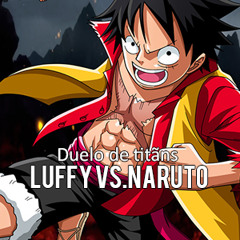 7 Minutoz - Naruto VS. Luffy - Duelo de Titãs