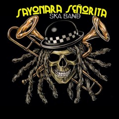 Sayonara Senorita feat Brenda Luna D Fuego "Come on Eileen Ska cover"