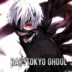 Rap do Tokyo Ghoul: Faminto por Humanos