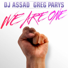 We Are One - DJ Assad & Greg Parys