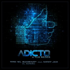 Adicto A Tus Redes - [TITO EL BAMBINO Ft NICKY JAM] - (NC DEEJAY FT. DJ BRAIAN)