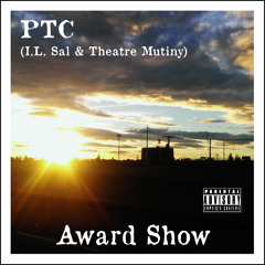 PTC - Award Show (I.L. Sal & TheatreMutiny)