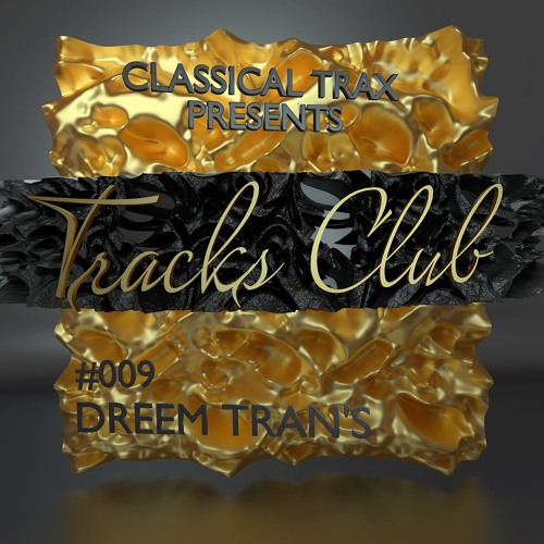 Dreem Tran's - YO BISH(Tracks Club #009)