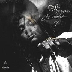 Que - Cant Call It (Prod. By Zaytoven)