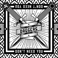 Daggers - Dont Need You