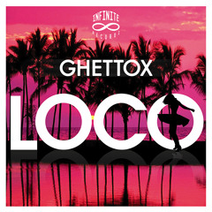 Ghettox - Loco (Radio Edit)