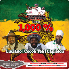 1000 % Luciano Cocoa Tea & Capleton Mixed By Dj Short Mike Fr Hitmatik Sound