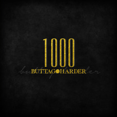 1000...ButtaGoHarder (Prod. by SODB)