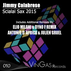 Jimmy Calabrese - Scialai Sax 2015 (Elio Milani & Dyno F. Remix)
