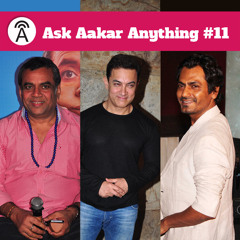 Ask Aakar Anything #11