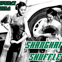 Subject Zero - SHANGHAI SHUFFLE