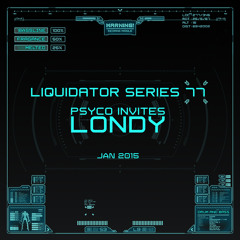 Liquidator Series 77 Psyco Envites Londy January 2015