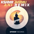 JAMMU (ANI REMIX)