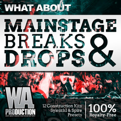 W. A. Production - What About Mainstage Breaks & Drops