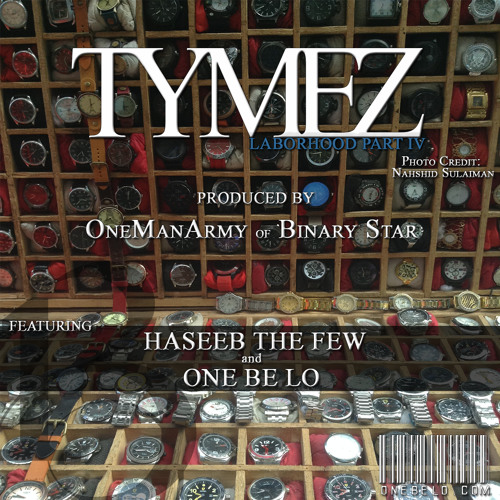 TYMEZ produced By OneManArmy Featuring Haseeb The Few