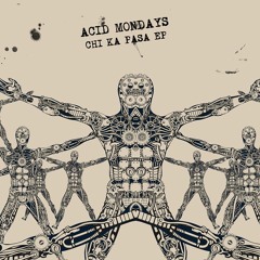 Acid Mondays - Chi Ka Pasa (Ion Ludwigs Progmantras Remix)