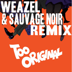 Major Lazer- Too Original (Weazel & Sauvage Noir Remix)