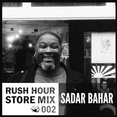 Store Mix 002 | Sadar Bahar Digs Rush Hour