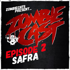 ZOMBIE CAST Episode 2 - Safra