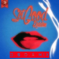 DJ Sly Da Artist - Set Good Riddim {D.S D.A MIX}