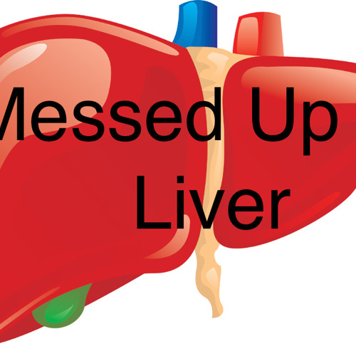 Messed Up Liver