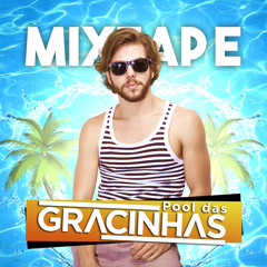 #4 Pool Das Gracinhas [ Mixtape ] - DJ Ítalo Rodrigues