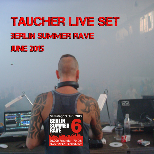 Taucher Live At Berlin Rave 2015 by dj taucher | Free Listening on ... Taucher Live At Berlin Rave 2015 by dj taucher | Free Listening on ...