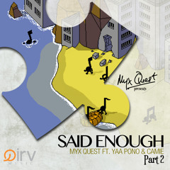 Said Enough (Part 2) (ft. Yaa Pono & Camie)