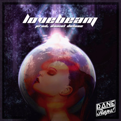 RaneRaps - Lovebeam(prod. By Daniel Deluxe)[MUSIC VIDEO IN DL LINK]