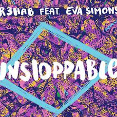 R3hab Feat Eva Simons - Unstoppable