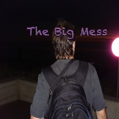 The Big Mess