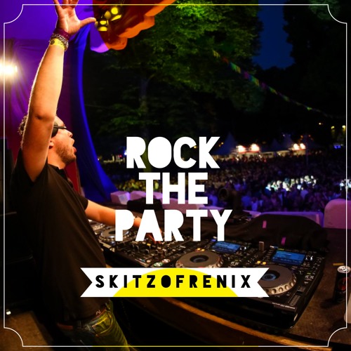 Skitzofrenix - Rock The Party (Original Mix)(Download)