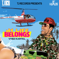 Vybz Kartel - My Life Belongs (Official Audio) - TJ Records - 2015 21st Hapilos