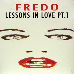 FREDO // LESSONS IN LOVE PT. 1