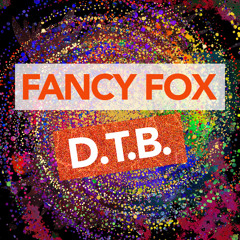 Fancy Fox - D.T.B. (Original Mix)