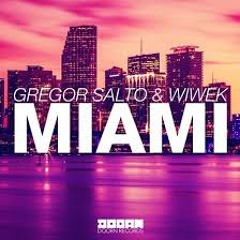 Gregor Salto & Wiwek - Miami (Adam Robertson Bootleg)