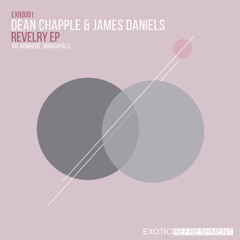 Dean Chapple & James Daniels - Revelry (Jus Nowhere Remix)[Exotic Refreshment]
