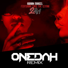 Adrian Marcel Ft. Sage The Gemini - 2AM (Onedah Remix)