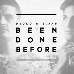 DJOKO & S.Jay - Been Done Before (Original Mix)