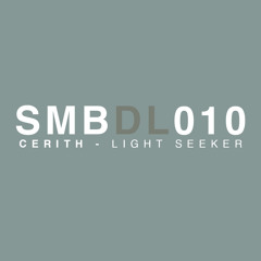 Cerith - Light Seeker (SMBDL010)